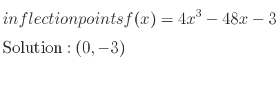 The inflection points of f(x)=4x^3-48x-3 are (0,-3)